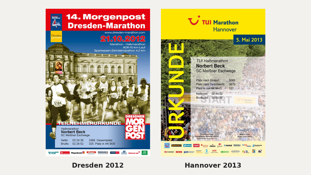 Zwei Jahre, zwei Halbmarathons: Dresden 2012 und Hannover 2013.
